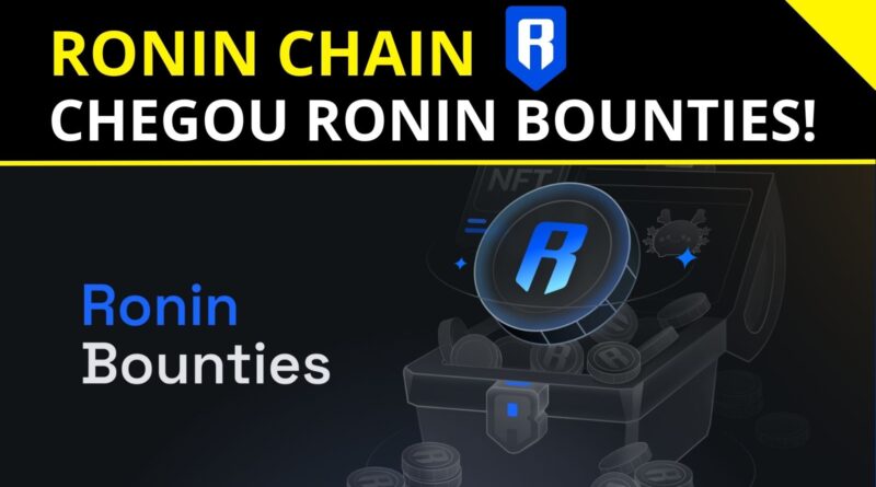 Ronin Chain - Chegou o Ronin Bounties