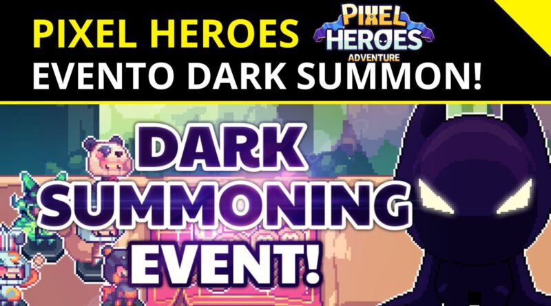 Pixel Heroes - Evento Dark Summoning